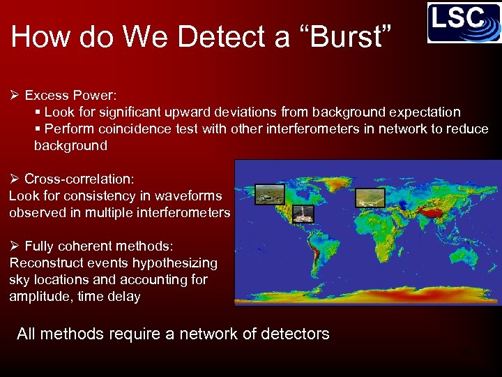 How do We Detect a “Burst” Ø Excess Power: § Look for significant upward