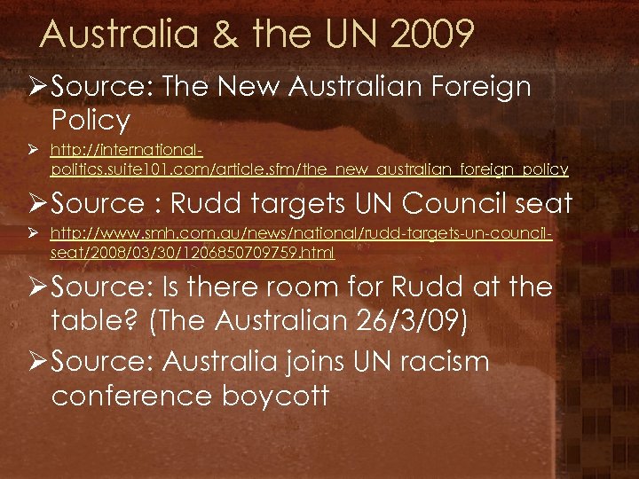 Australia & the UN 2009 Ø Source: The New Australian Foreign Policy Ø http: