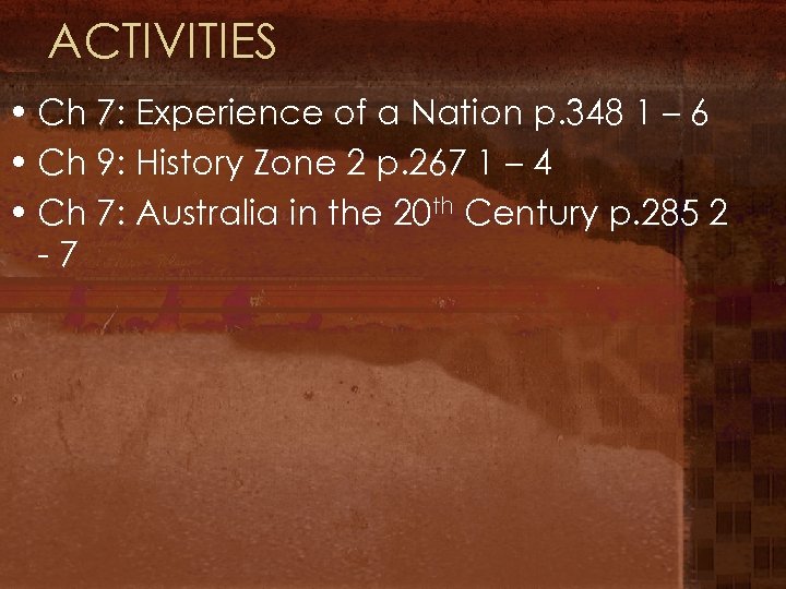 ACTIVITIES • Ch 7: Experience of a Nation p. 348 1 – 6 •