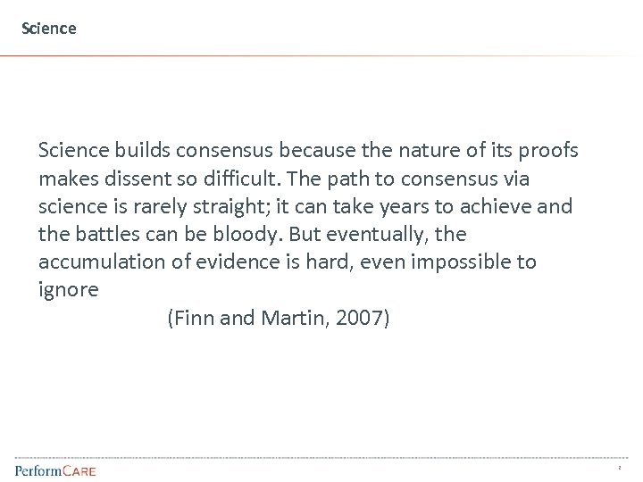 Science builds consensus because the nature of its proofs makes dissent so difficult. The