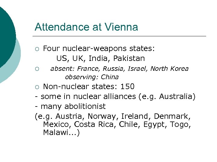 Attendance at Vienna ¡ ¡ Four nuclear-weapons states: US, UK, India, Pakistan absent: France,