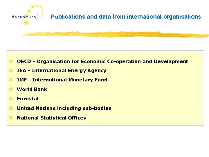 Publications and data from international organisations z OECD - Organisation for Economic Co-operation and