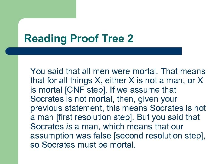 Reading Proof Tree 2 You said that all men were mortal. That means that
