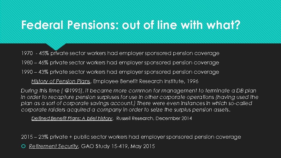 Federal Pensions: out of line with what? 1970 - 45% private sector workers had
