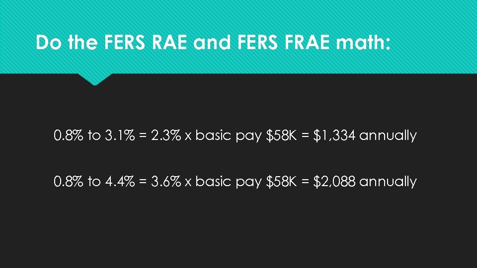Do the FERS RAE and FERS FRAE math: 0. 8% to 3. 1% =
