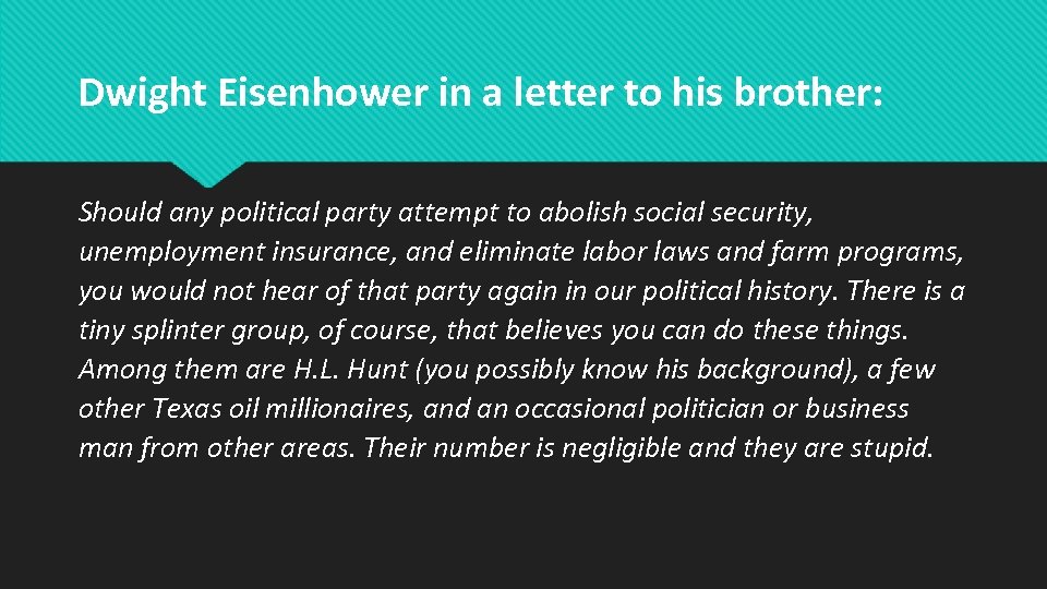 Dwight Eisenhower in a letter to his brother: Should any political party attempt to