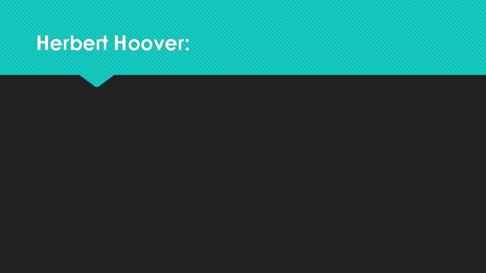 Herbert Hoover: 