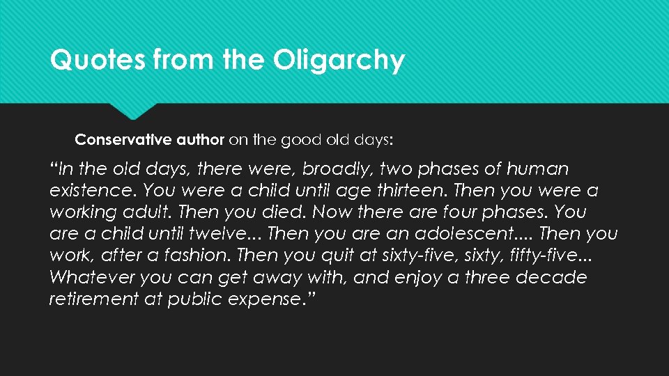 Quotes from the Oligarchy Conservative author on the good old days: “In the old