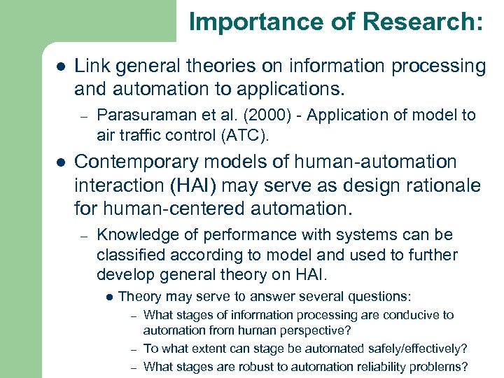 Importance of Research: l Link general theories on information processing and automation to applications.
