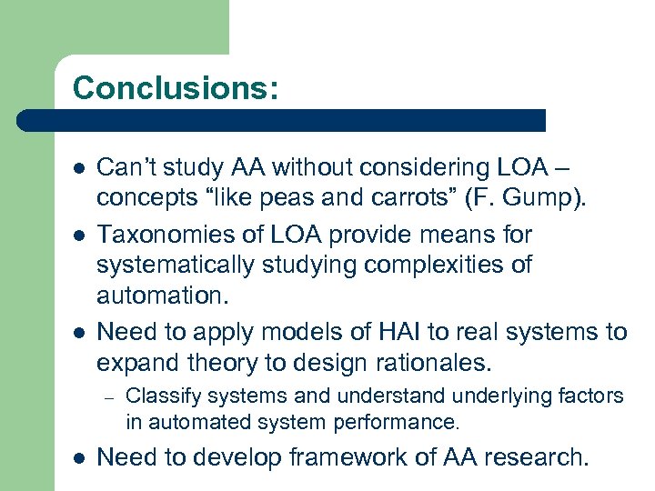 Conclusions: l l l Can’t study AA without considering LOA – concepts “like peas