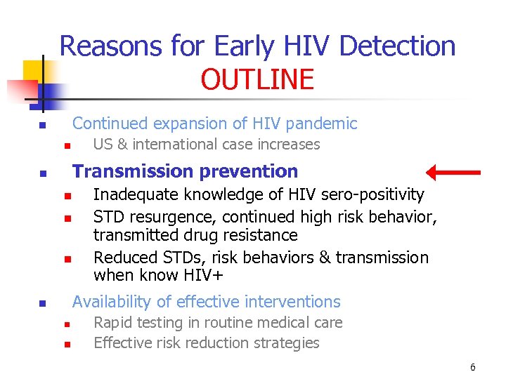 Reasons for Early HIV Detection OUTLINE Continued expansion of HIV pandemic US & international