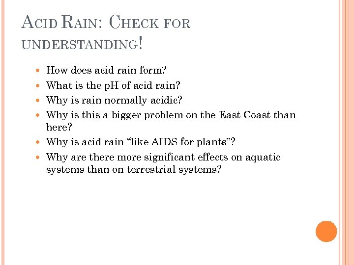 ACID RAIN: CHECK FOR UNDERSTANDING! How does acid rain form? What is the p.