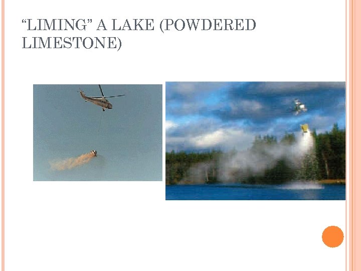 “LIMING” A LAKE (POWDERED LIMESTONE) 