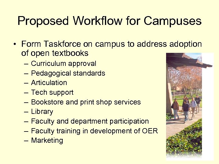 Proposed Workflow for Campuses • Form Taskforce on campus to address adoption of open