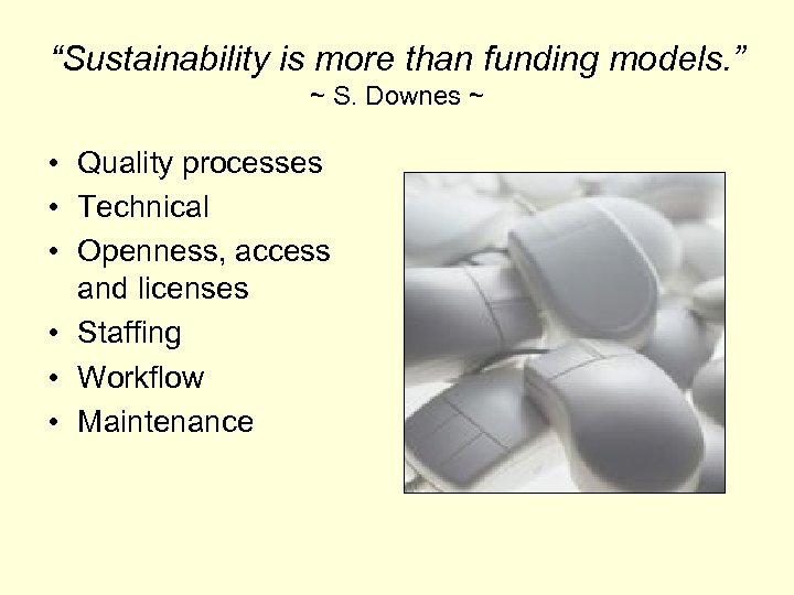 “Sustainability is more than funding models. ” ~ S. Downes ~ • Quality processes