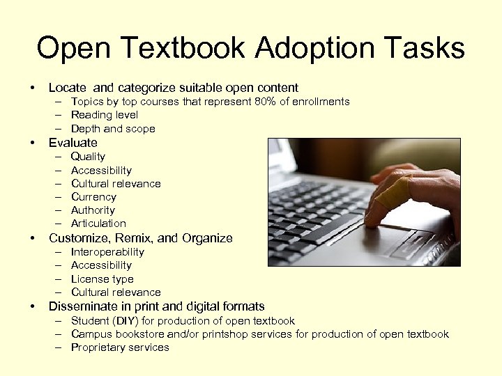 Open Textbook Adoption Tasks • Locate and categorize suitable open content – Topics by