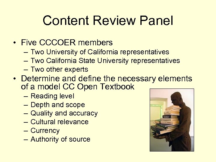 Content Review Panel • Five CCCOER members – Two University of California representatives –