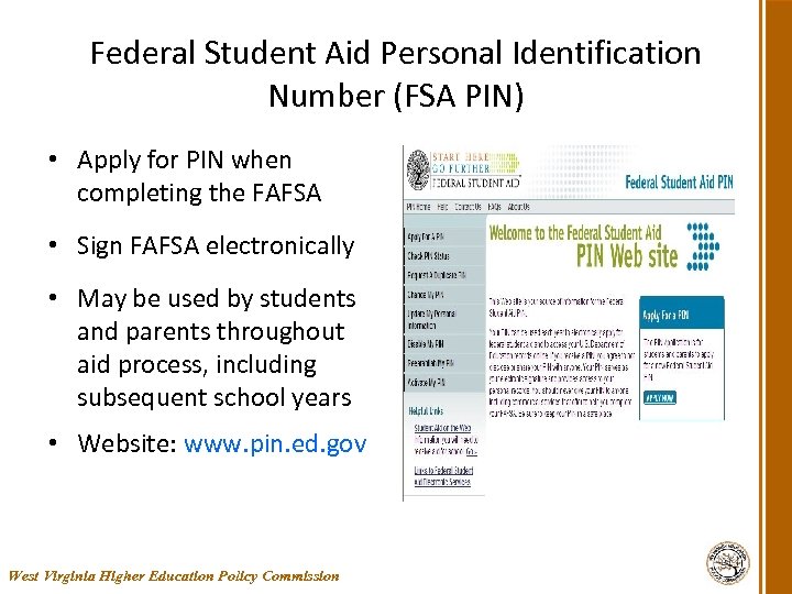 Federal Student Aid Personal Identification Number (FSA PIN) • Apply for PIN when completing