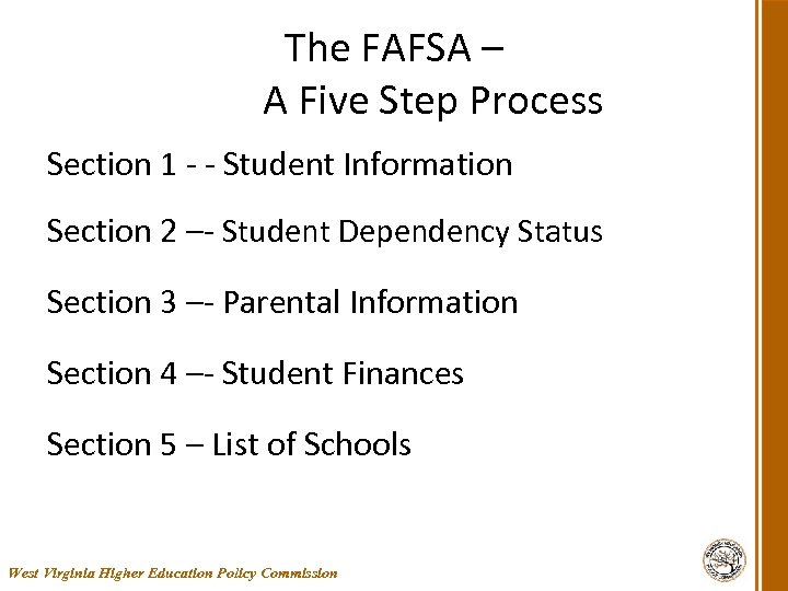 The FAFSA – A Five Step Process Section 1 - - Student Information Section