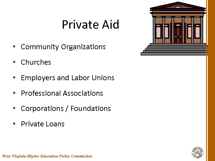 Private Aid • Community Organizations • Churches • Employers and Labor Unions • Professional