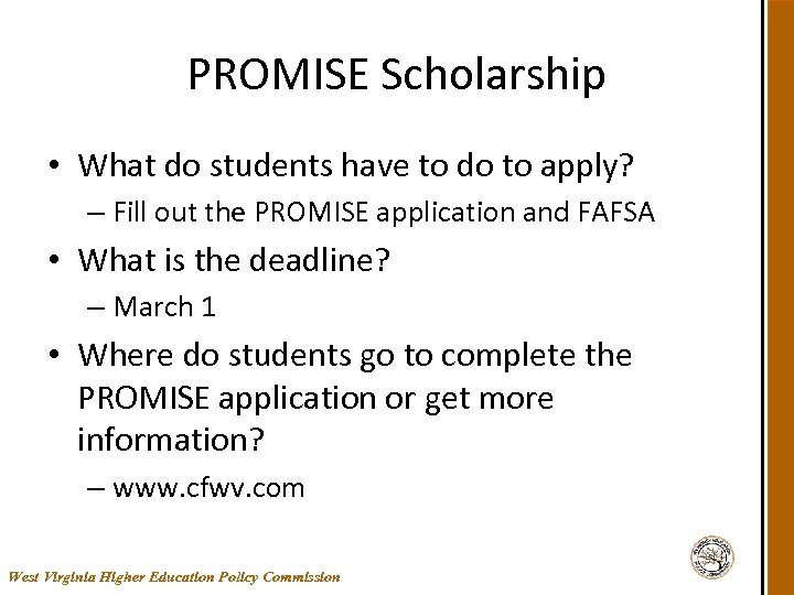 PROMISE Scholarship • What do students have to do to apply? – Fill out