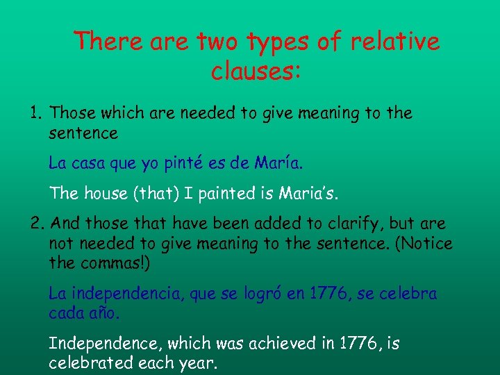 There are two types of relative clauses: 1. Those which are needed to give