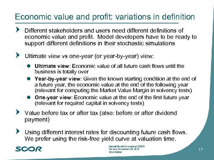 Economic value and profit: variations in definition Different stakeholders and users need different definitions