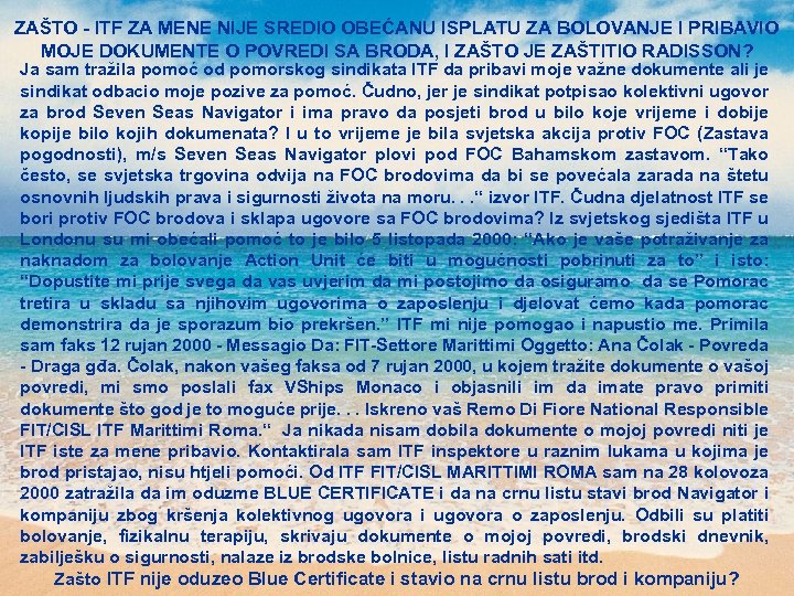 ZAŠTO - ITF ZA MENE NIJE SREDIO OBEĆANU ISPLATU ZA BOLOVANJE I PRIBAVIO MOJE