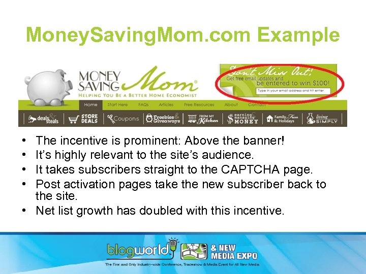 Money. Saving. Mom. com Example • • The incentive is prominent: Above the banner!