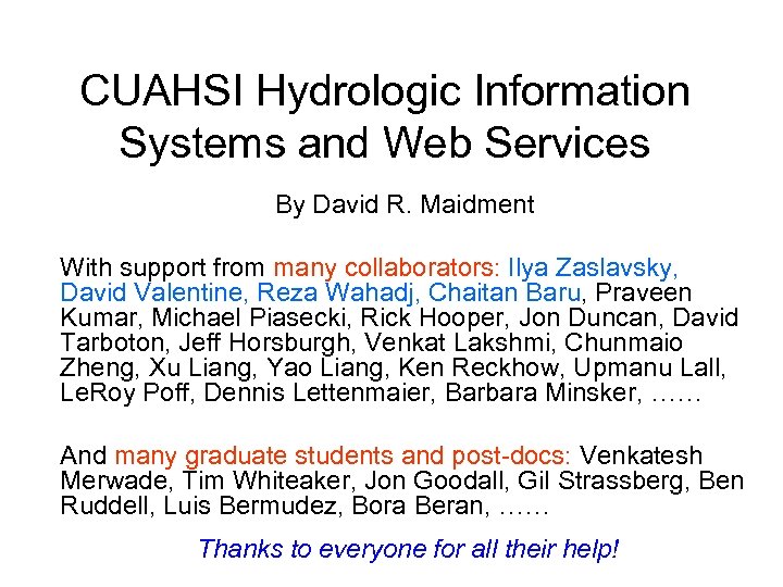 CUAHSI Hydrologic Information Systems and Web Services By David R. Maidment With support from