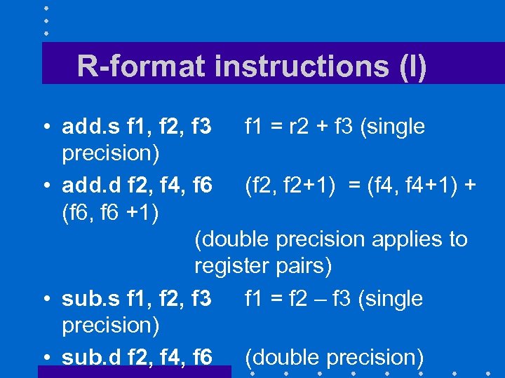 R-format instructions (I) • add. s f 1, f 2, f 3 f 1