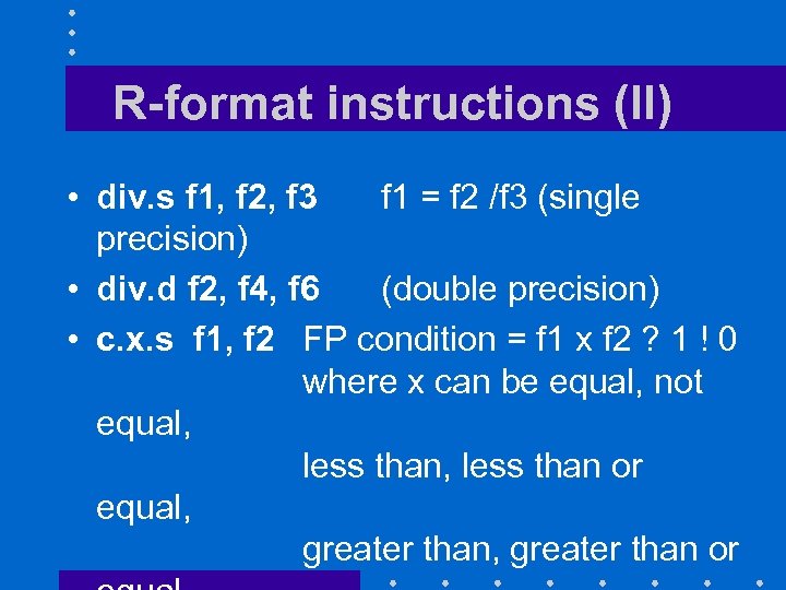 R-format instructions (II) • div. s f 1, f 2, f 3 f 1