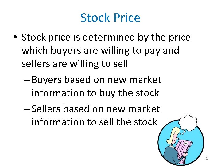 Stock Price • Stock price is determined by the price which buyers are willing