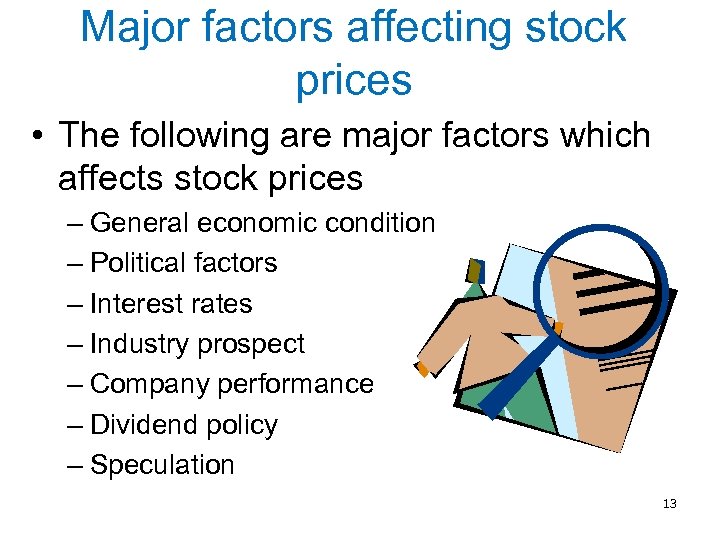 Major factors affecting stock prices • The following are major factors which affects stock