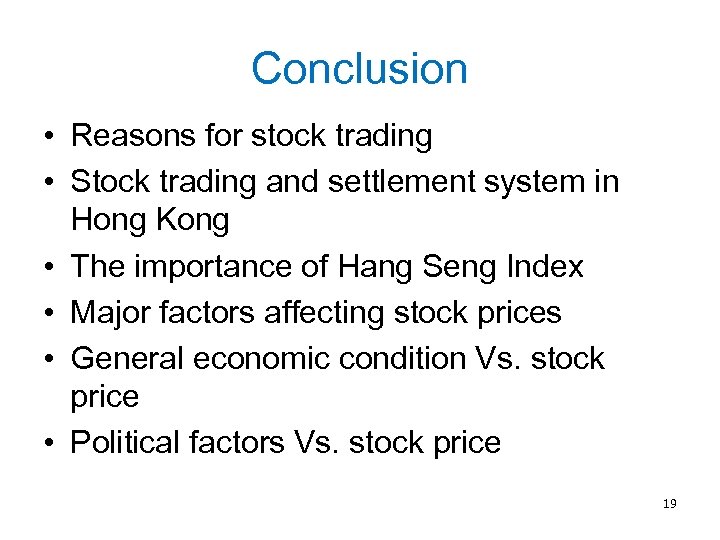 Conclusion • Reasons for stock trading • Stock trading and settlement system in Hong