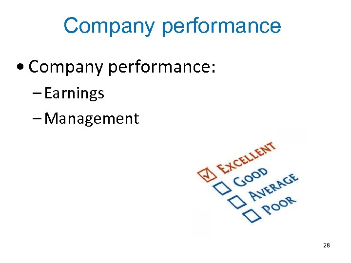 Company performance • Company performance: – Earnings – Management 28 