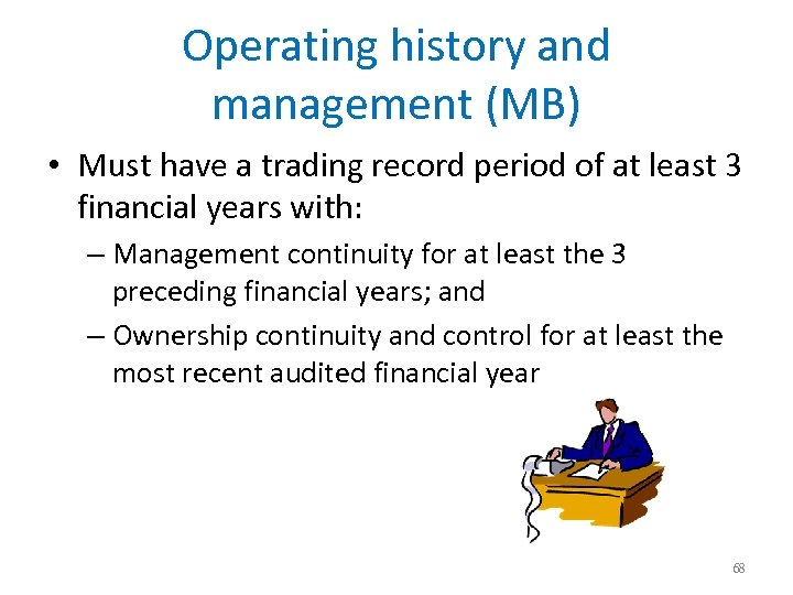 Operating history and management (MB) • Must have a trading record period of at