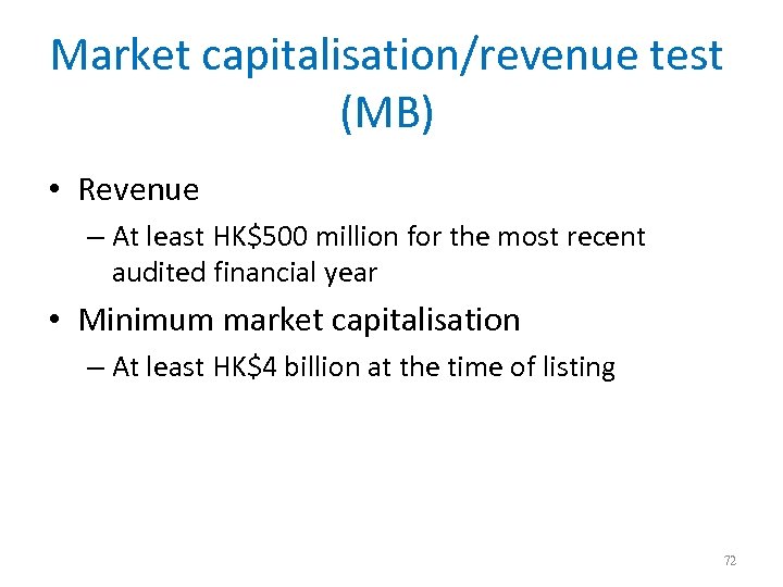 Market capitalisation/revenue test (MB) • Revenue – At least HK$500 million for the most