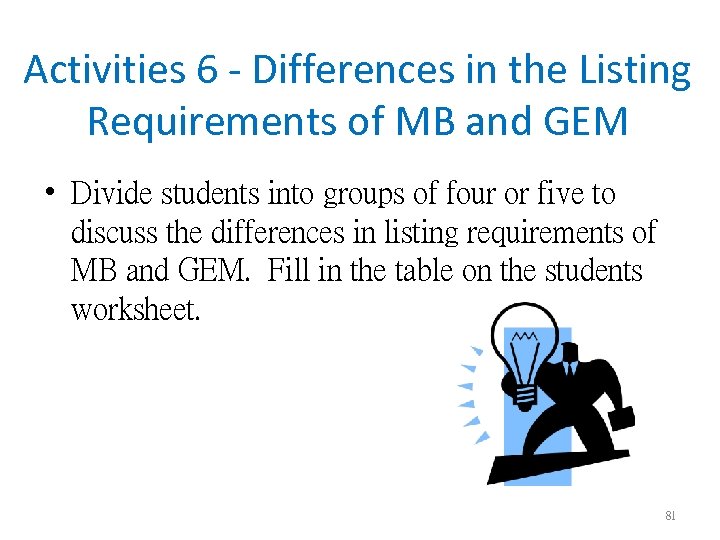 Activities 6 - Differences in the Listing Requirements of MB and GEM • Divide