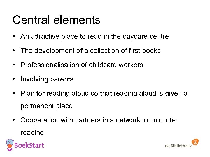 Central elements • An attractive place to read in the daycare centre • The