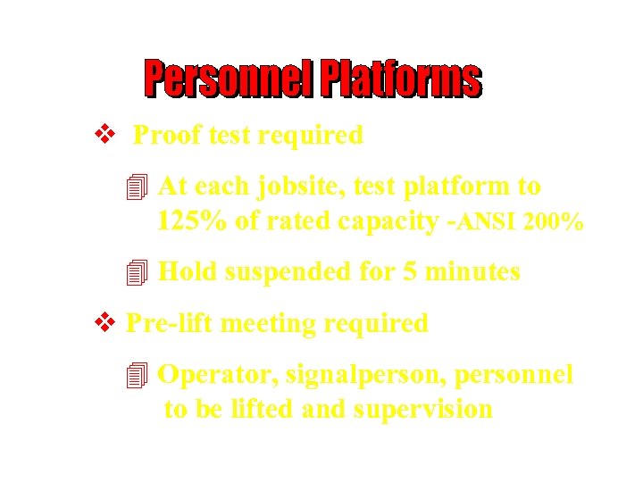 v Proof test required 4 At each jobsite, test platform to 125% of rated