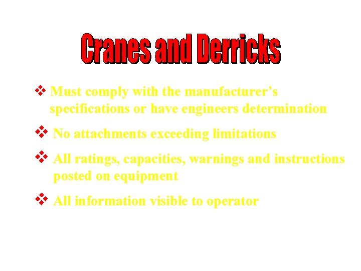 v Must comply with the manufacturer’s specifications or have engineers determination v No attachments
