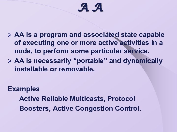 AA AA is a program and associated state capable of executing one or more