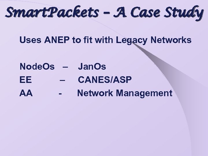 Smart. Packets – A Case Study Uses ANEP to fit with Legacy Networks Node.