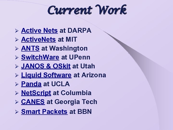 Current Work Ø Ø Ø Ø Ø Active Nets at DARPA Active. Nets at