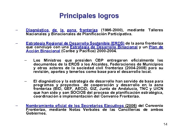 Principales logros – Diagnóstico de la zona fronteriza (1996 -2000), mediante Talleres Nacionales y