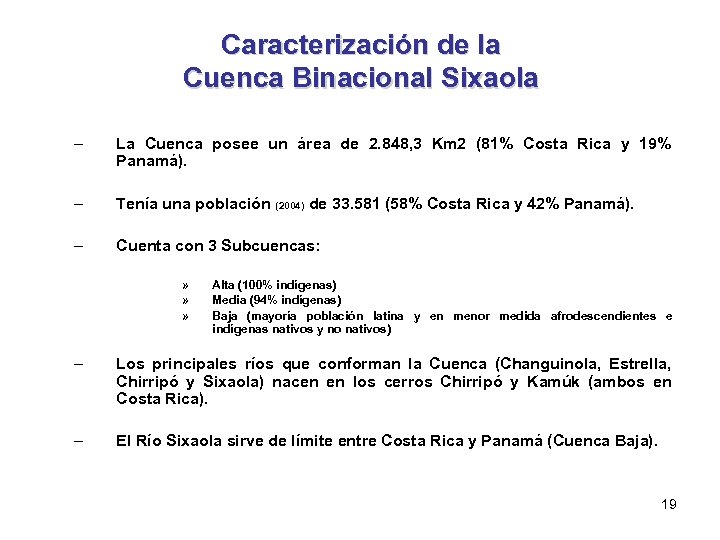 Caracterización de la Cuenca Binacional Sixaola – La Cuenca posee un área de 2.