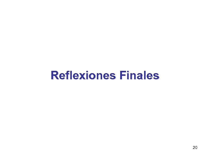 Reflexiones Finales 20 