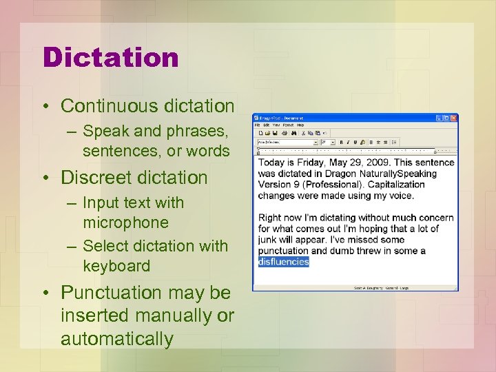 Dictation • Continuous dictation – Speak and phrases, sentences, or words • Discreet dictation