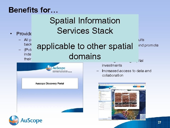 Benefits for… • Providers Spatial Information Services • Stack Users – All providers get